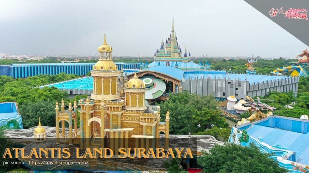 Atlantis Land Surabaya, Wisata Jatim, Rental Mobil Surabaya, Rental Mobil Bulanan Surabaya, Destinasi Wisata Surabaya, Wisata Viral, Kuliner Viral di Surabaya