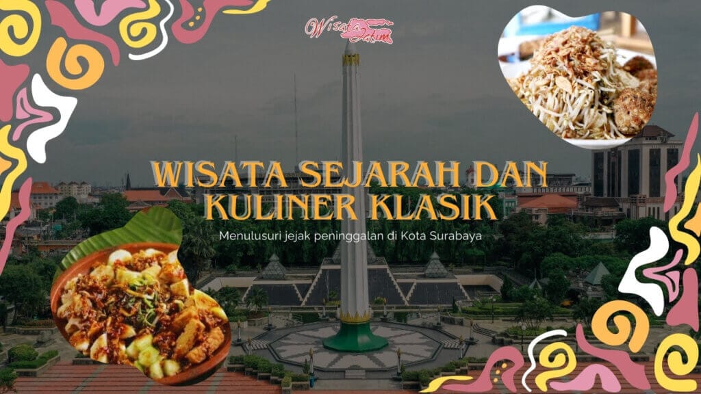 Wisata Sejarah dan Kuliner Klasik Surabaya, Wisata Kuliner Surabaya, Rental Mobil Surabaya, Sewa Mobil di Surabaya, Sewa Mobil Bulanan di Surabaya, Kuliner di Surabaya, Destiansi Wisata Terbaik di Wisata