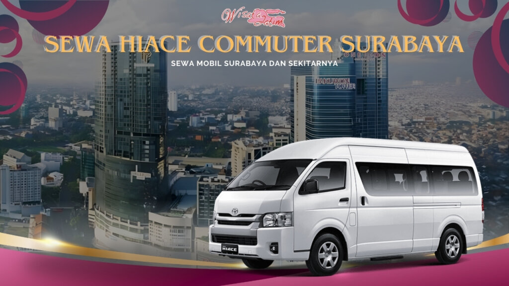 Sewa Hiace Commuter Surabaya Tunjungan Plaza Sewa Hiace Commuter Surabaya Tunjungan Plaza