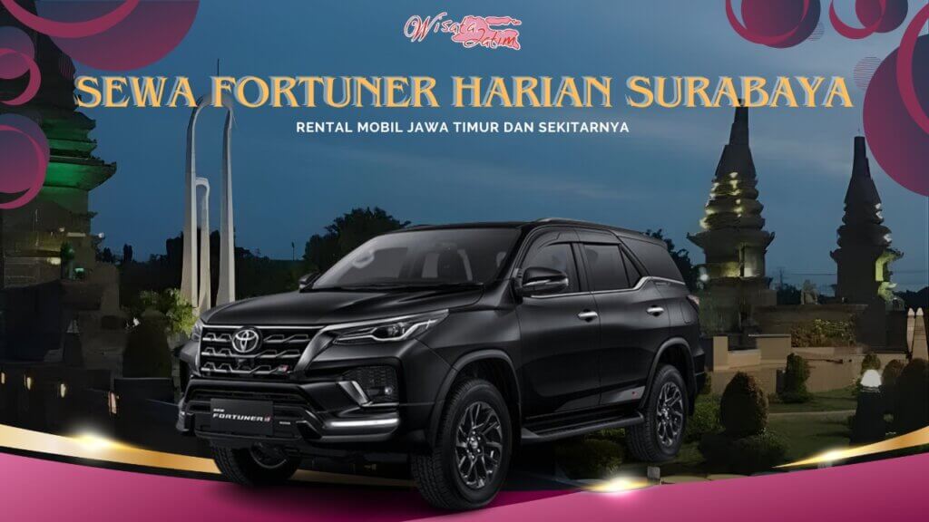 Sewa Fortuner Harian Surabaya Gresik