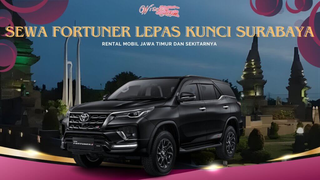 Sewa Fortuner Lepas Kunci Surabaya Gresik