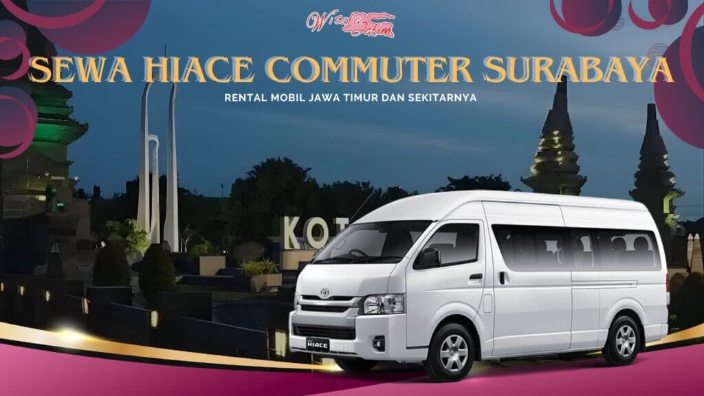 Sewa Hiace Commuter Surabaya Gresik