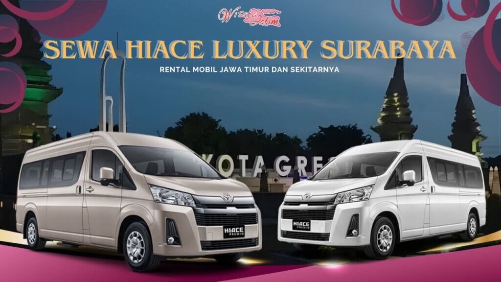 Sewa Hiace Luxury Surabaya Gresik Sewa Hiace Luxury Surabaya Gresik