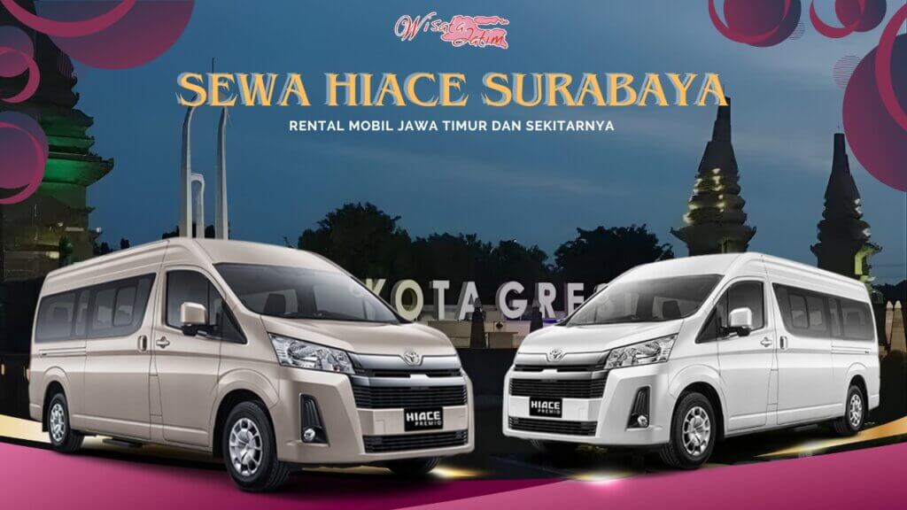 Sewa Hiace Surabaya Gresik