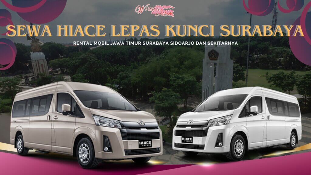 Sewa Hiace Lepas Kunci Surabaya Sidoarjo