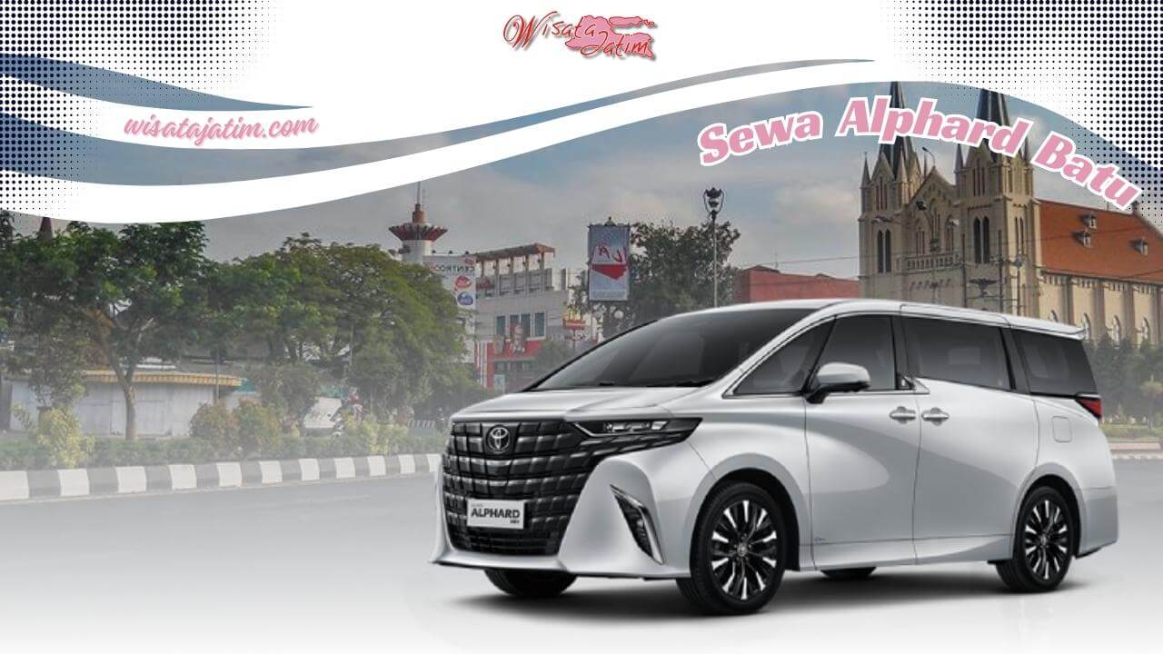 Sewa Alphard Batu, Sewa Alphard Bulanan Batu, Sewa Alphard Tahunan Batu, Sewa Alphard Lepas Kunci Batu, Sewa Mobil Alphard Batu, Sewa Alphard Transformers Batu, Sewa Alphard Facelift Batu, Sewa Alphard Vellfire Batu, Rental Alphard Batu, Rental Alphard Bulanan Batu, Rental Alphard Tahunan Batu, Rental Alphard Lepas Kunci Batu, Rental Alphard di Batu, Sewa Alphard HEV Batu, Rental Alphard HEV Batu, Sewa Alphard di Batu, Rental Alphard di Batu