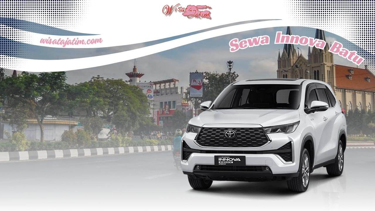 Sewa Innova Batu, Sewa Innova Reborn Batu, Sewa Innova Venturer Batu, Sewa Innova Zenix Batu, Sewa Innova Bulanan Batu, Sewa Innova Tahunan Batu, Sewa Innova Lepas Kunci Batu, Sewa Innova Manual Matik, Rental Innova Batu, Rental Innova Reborn Batu, Rental Innova Vanturer Batu, Rental Innova Zenix Batu, Rental Innova Bulanan Batu, Rental Innova Tahunan Batu, Rental Innova Lepas Kunci Batu