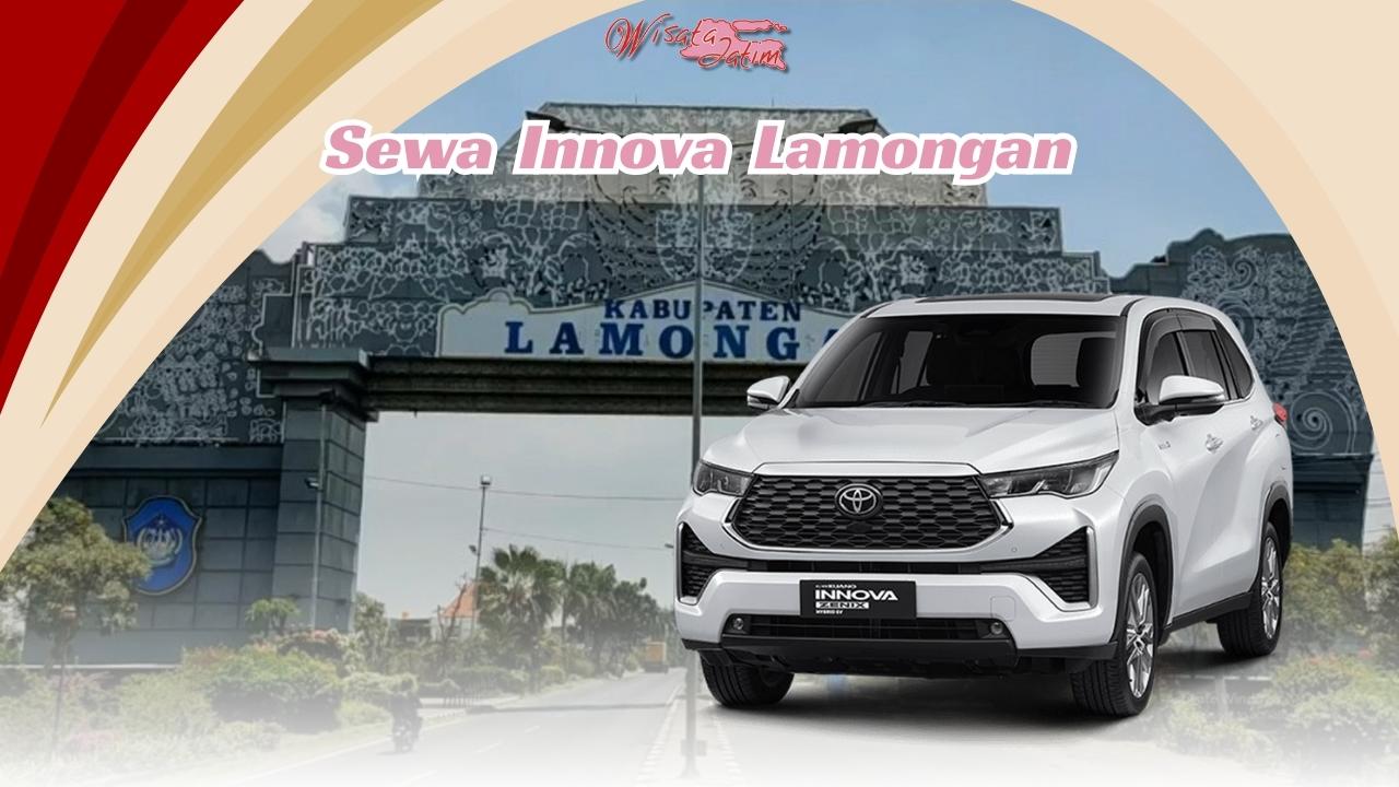 Sewa Innova Lamongan, Sewa Innova Reborn Lamongan, Sewa Innova Venturer Lamongan, Sewa Innova Zenix Lamongan, Sewa Innova Bulanan Lamongan, Sewa Innova Tahunan Lamongan, Sewa Innova Lepas Kunci Lamongan, Sewa Innova Manual Matik, Rental Innova Lamongan, Rental Innova Reborn Lamongan, Rental Innova Vanturer Lamongan, Rental Innova Zenix Lamongan, Rental Innova Bulanan Lamongan, Rental Innova Tahunan Lamongan, Rental Innova Lepas Kunci Lamongan