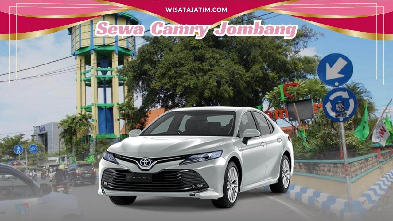 Sewa Camry Jombang, Rental Camry Jombang, rental Camry Bulanan Jombang, Sewa Mobil Jombang, Sewa Mobil Bulanan Jombang