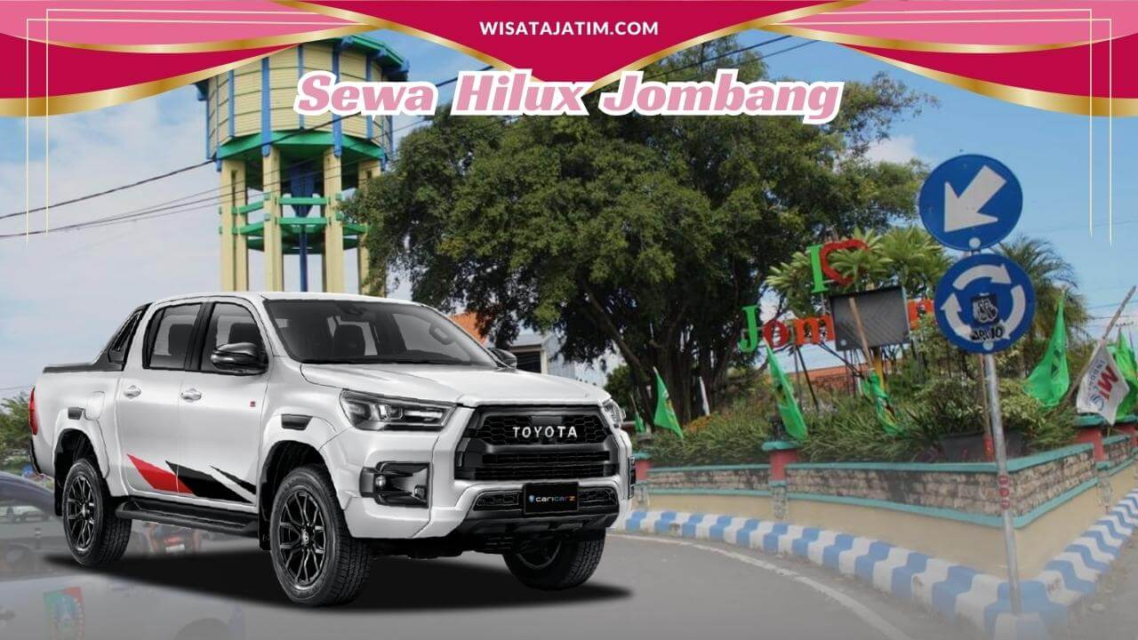 Sewa Hilux Jombang, Rental Hilux Bulanan Jombang, Rental Hilux Tahunan Jombang, Rental Hilux Terdekat Jombang