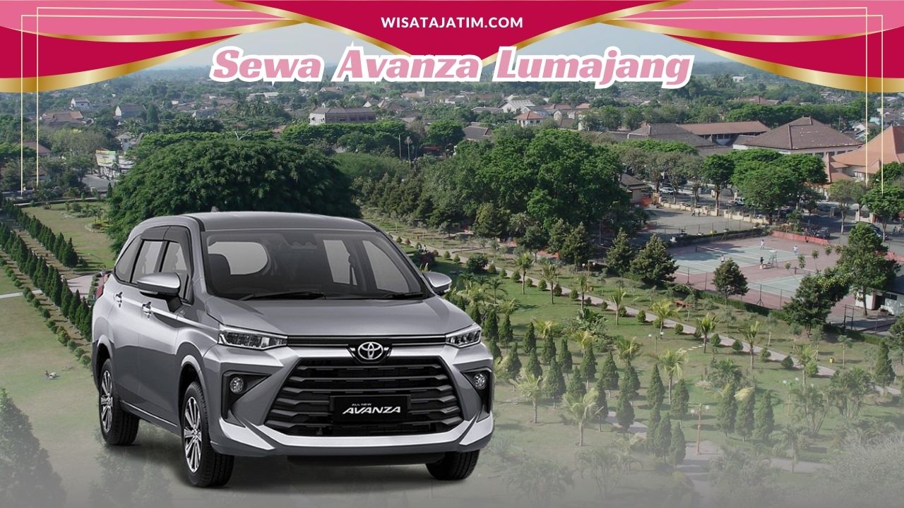 Sewa Avanza Lumajang, Sewa Avanza Bulanan Lumajang, Sewa Avanza Lumajang 24 Jam Plus Driver, Rental Avanza Lumajang, Rental Avanza Lumajang Terdekat, Rental Avanza Lumajang Bulanan dan Tahunan, Rental Avanza Lumajang Lepas Kunci