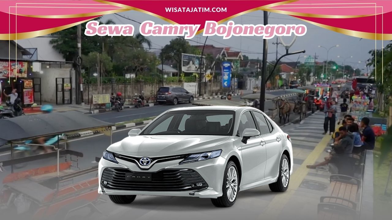 Sewa Camry Bojonegoro, Rental Camry Bojonegoro, Rental Camry Bulanan Bojonegoro