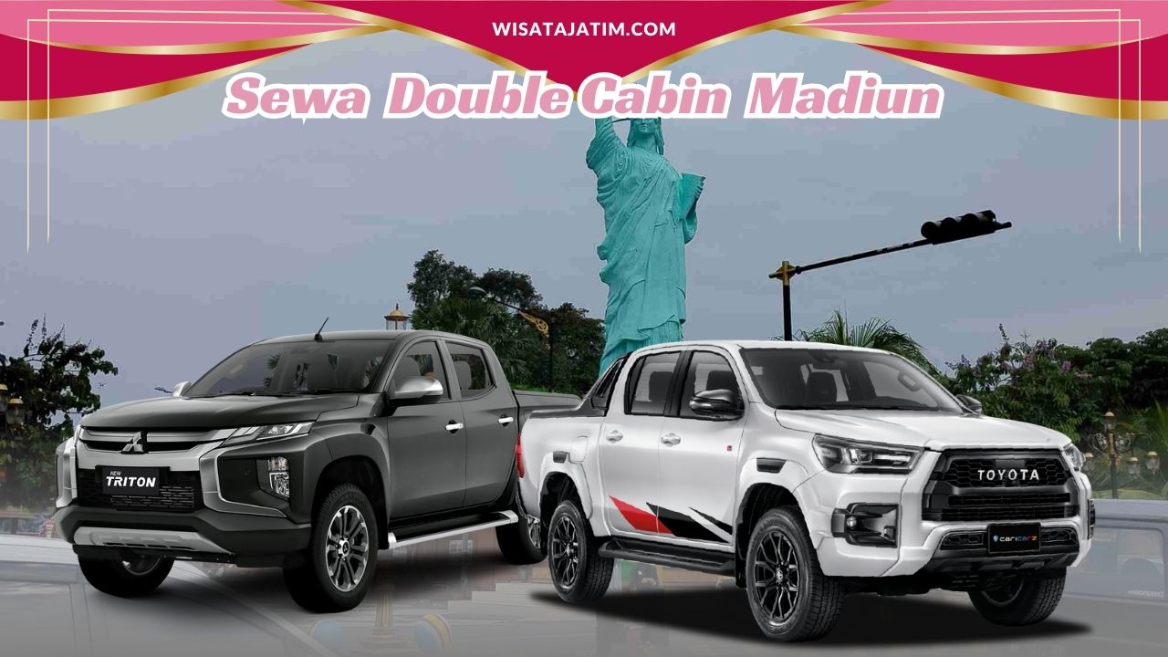 Sewa Double Cabin Madiun, Sewa Double Cabin Madiun Bulanan, Sewa Double Cabin Madiun Tahunan, Sewa Double Cabin Madiun Harian 24 jam