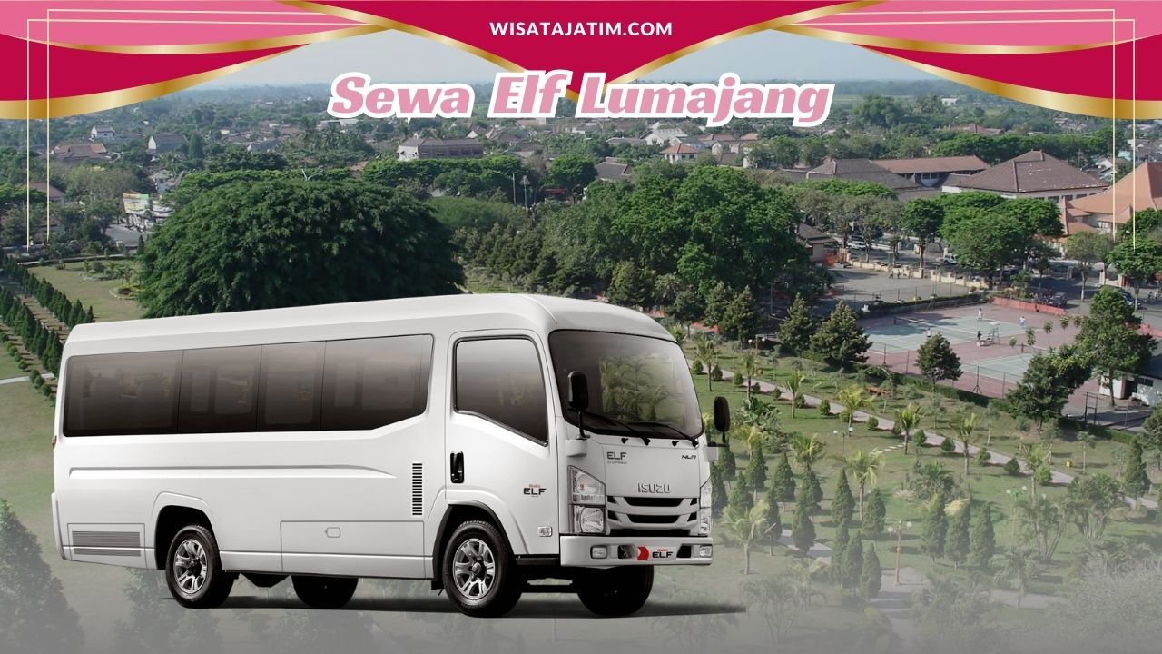 Sewa Elf Lumajang, Sewa Elf Lumajang Bulanan, Sewa Elf Lumajang Tahunan,Sewa Elf Lumajang 24 Jam Plus Driver, Rental Elf Lumajang 24 Jam Plus Driver Terdekat, Sewa Elf Lumajang Plus BBM