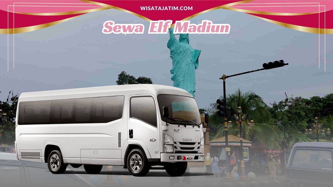 Sewa Elf Madiun,Sewa Elf Madiun Sewa Elf Madiun Bulanan, Sewa Elf Madiun Tahunan, Sewa Elf Madiun Harian 24 Jam + Driver