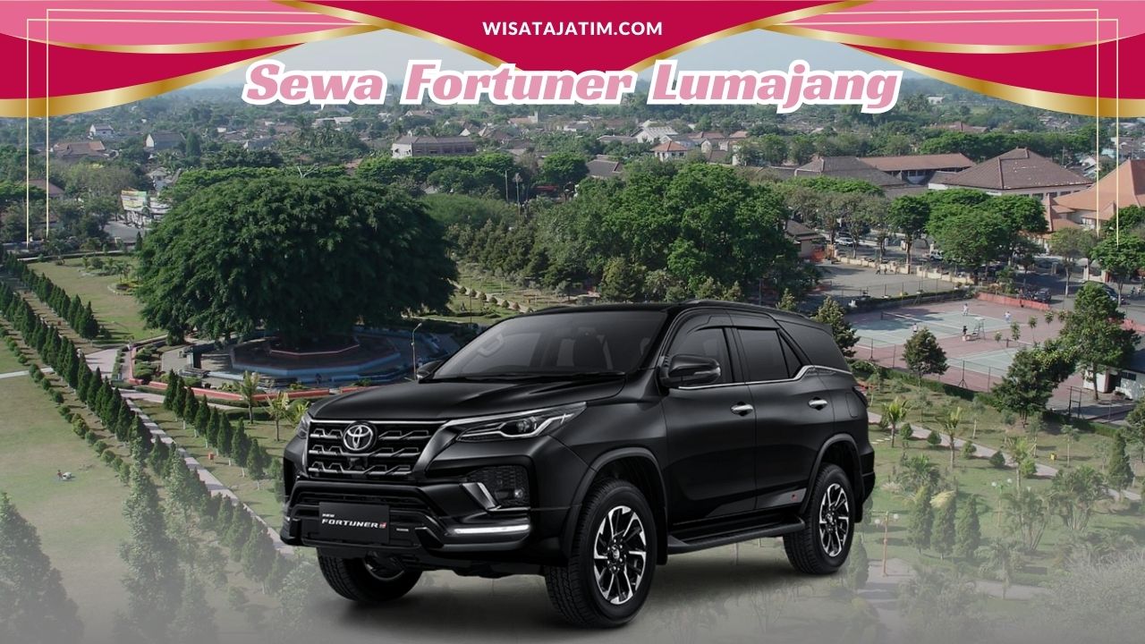 Sewa Fortuner Lumajang, Sewa Fortuner Lumajang Bulanan, Sewa Fortuner Lumajang Tahunan, Sewa Fortuner Lumajang 24 Jam Plus Driver, Rental Fortuner Lumajang, Rental Fortuner Lumajang Bulanan, Rental Fortuner Lumajang Terdekat, Rental Fortuner Lumajang Murah