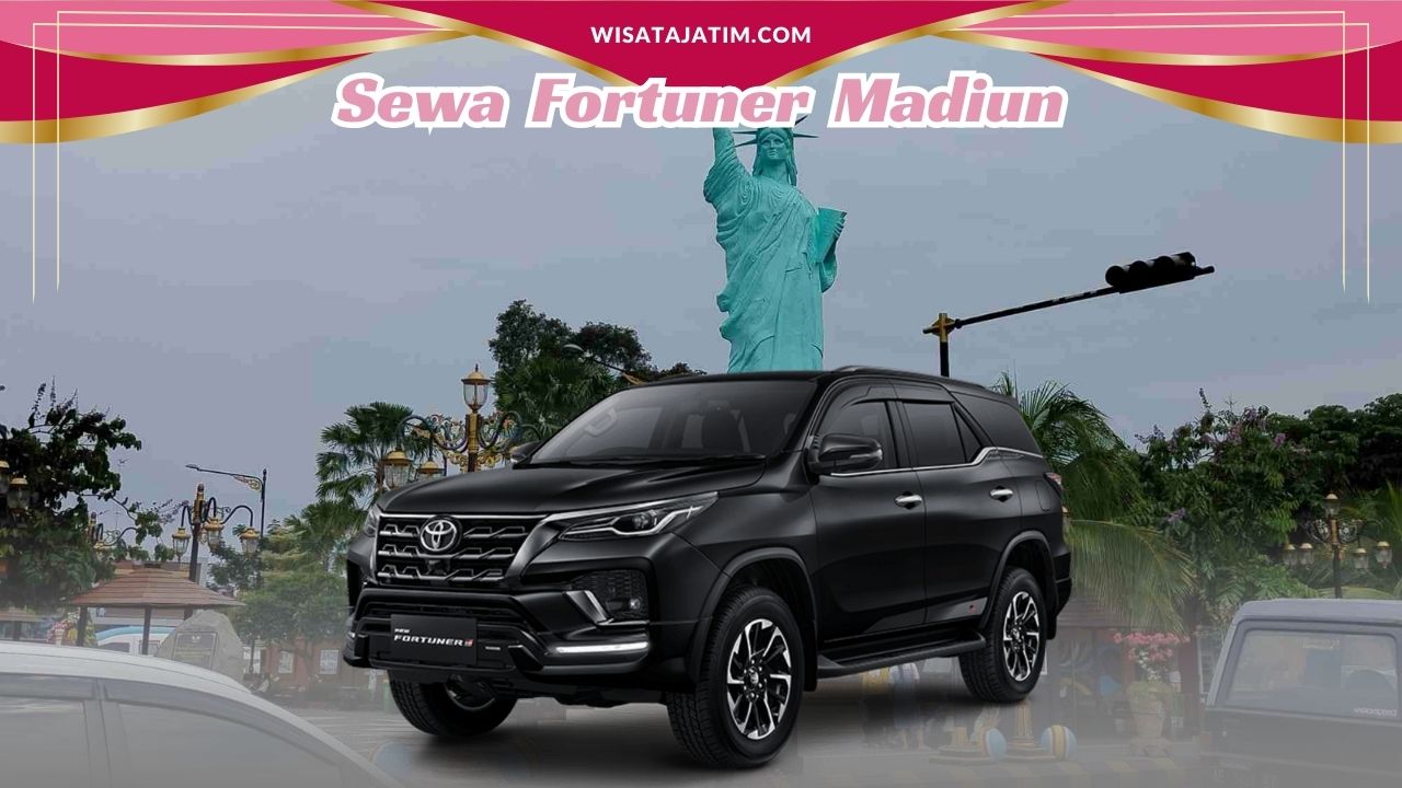 Sewa Fortuner Madiun, Sewa Fortuner Madiun Harian 24 Jam, Sewa Fortuner Madiun Bulanan, Sewa Fortuner Madiun Tahunan, Sewa Fortuner Madiun Terdekat, Rental Fortuner Madiun Harian, Rental Fortuner Madiun Bulanan