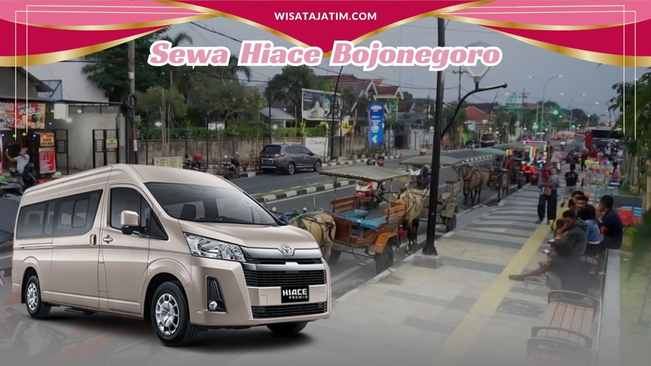 Sewa Hiace Bojonegoro, Rental Hiace Bojonegoro, Rental Hiace Bulanan Bojonegoro, Rental Hiace Commuter Bojonegoro, Rental Hiace Premio Bojonegoro, Rental Hiace 24 Jam Plus Driver, Rental Hiace Bulanan Bojonegoro