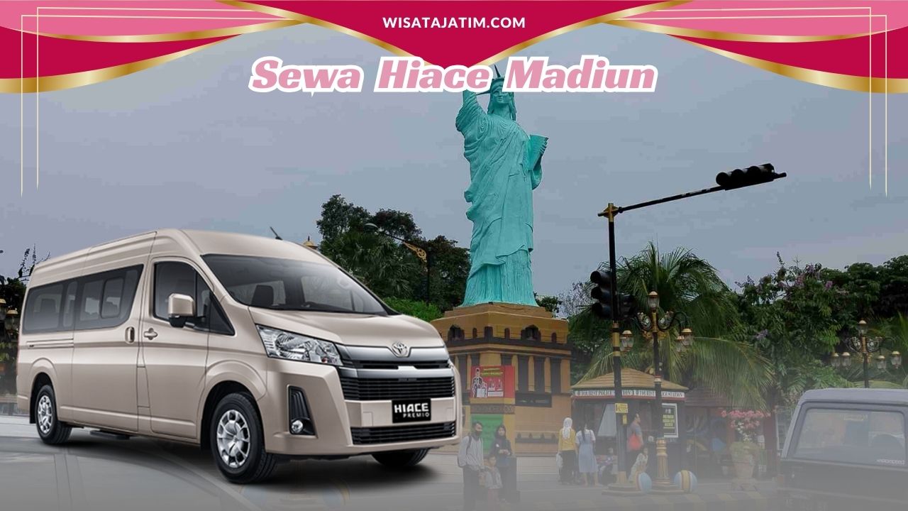 Sewa Hiace Madiun Harian 24 Jam Plus Driver, Sewa Hiace Madiun Bulanan, Sewa Hiace Madiun Tahunan, Sewa Hiace Madiun Commuter, Sewa Hiace Madiun Premio