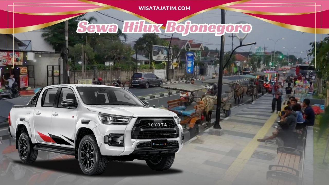 Sewa Hilux Bojonegoro, Rental Hilux Bojonegoro, Rental Hilux Bojonegoro Bulanan, Rental Hilux Bojonegoro Tahunan, Rental Hilux Bojonergoro Terdekat, Rental Hilux 24 Jam Plus Driver