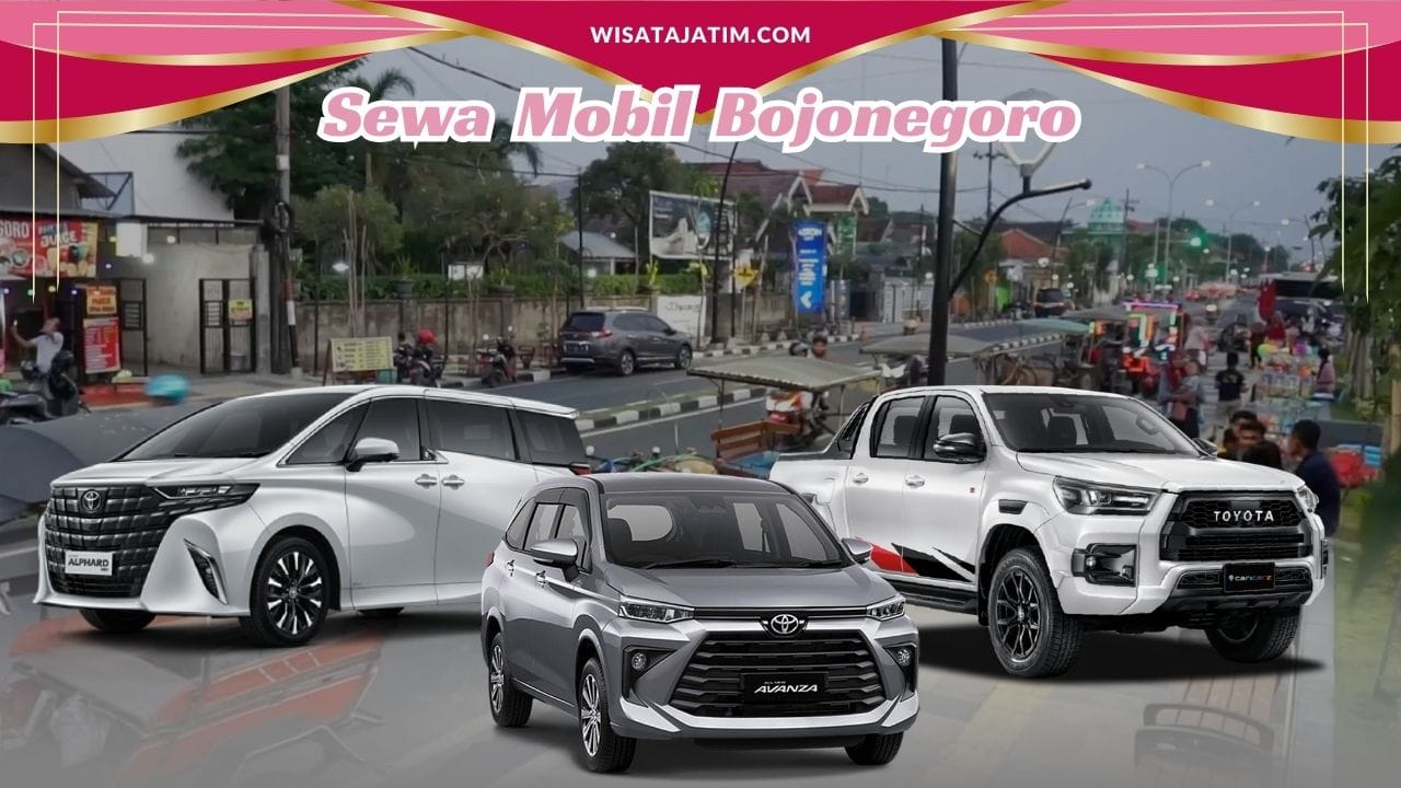 Sewa Mobil Bojonegoro, Rental Mobil Bojonegoro, Rental Mobil Bojonegoro Bulanan, Rental Mobil Bojonegoro 24 Jam Plus Driver, Sewa Mobil Bojonegoro Terdekat, Sewa Mobil Bojonegoro Murah