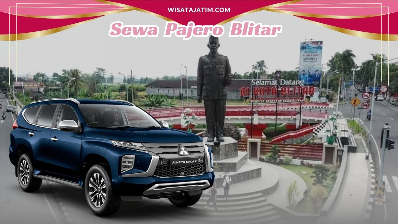 Sewa Pajero Blitar, Rental Mobil Pajero Blitar, Rental Pajero Terdekat, Rental Pajero Bulanan Terdekat