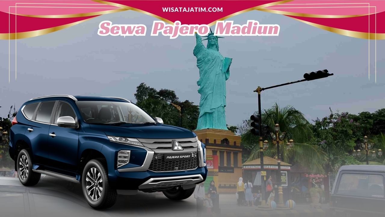 Sewa Pajero Madiun