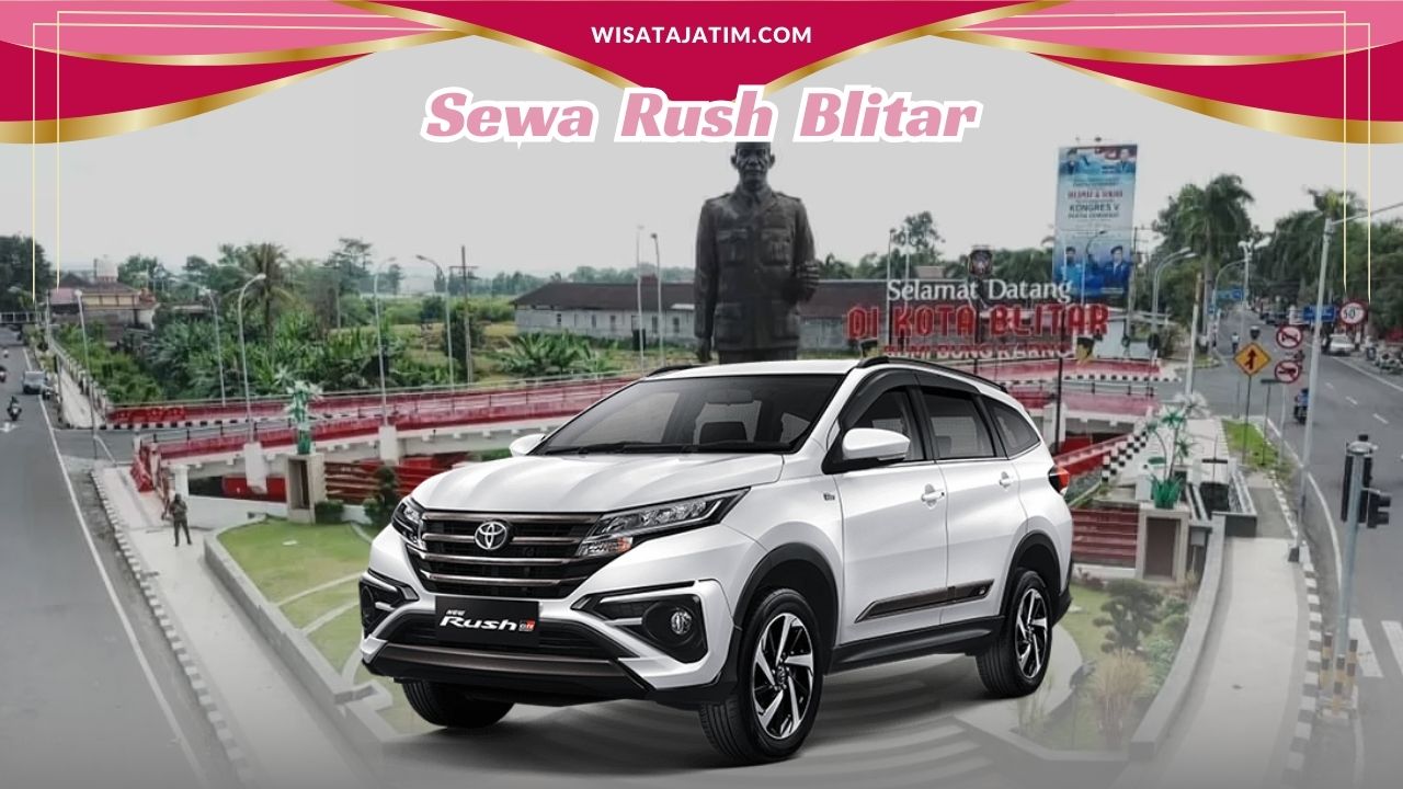 Sewa Rush Blitar, Rental Rush Blitar