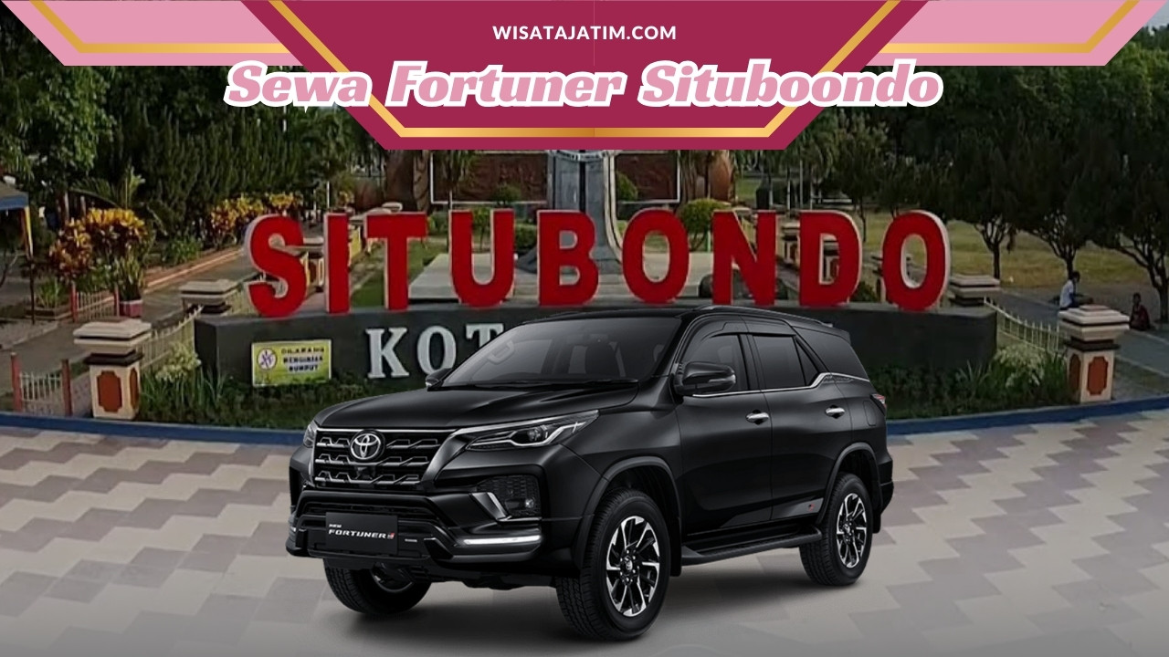 Sewa Fortuner Situbondo