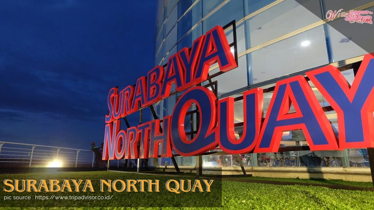 Surabaya North Quay, Wisata Jatim, Rental Mobil Surabaya, Rental Mobil Bulanan Surabaya, Destinasi Wisata Surabaya, Wisata Viral, Kuliner Viral di Surabaya