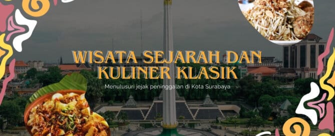 Wisata Sejarah dan Kuliner Klasik Surabaya, Wisata Kuliner Surabaya, Rental Mobil Surabaya, Sewa Mobil di Surabaya, Sewa Mobil Bulanan di Surabaya, Kuliner di Surabaya, Destiansi Wisata Terbaik di Wisata