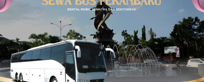 Sewa Bus Pekanbaru, Sewa Bus Pariwisata Pekanbaru, Sewa Bus Bulanan Pekanbaru. Sewa Bus Tahunan Pekanbaru, Sewa Bus Pekanbaru 24 Jam Plus Driver, Sewa Bus Pekanbaru Terdekat, Rental Bus Pekanbaru, Rental Bus Bulanan Pekanbaru, Rental Bus Tahunan Pekanbaru, sewa bus pariwisata, sewa bus Pekanbaru murah, sewa bus di Pekanbaru, rental bus di Pekanbaru, sewa bis di Pekanbaru, jasa sewa bus Pekanbaru terbaik