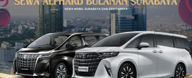 Sewa Alphard Bulanan Surabaya Tunjungan Plaza