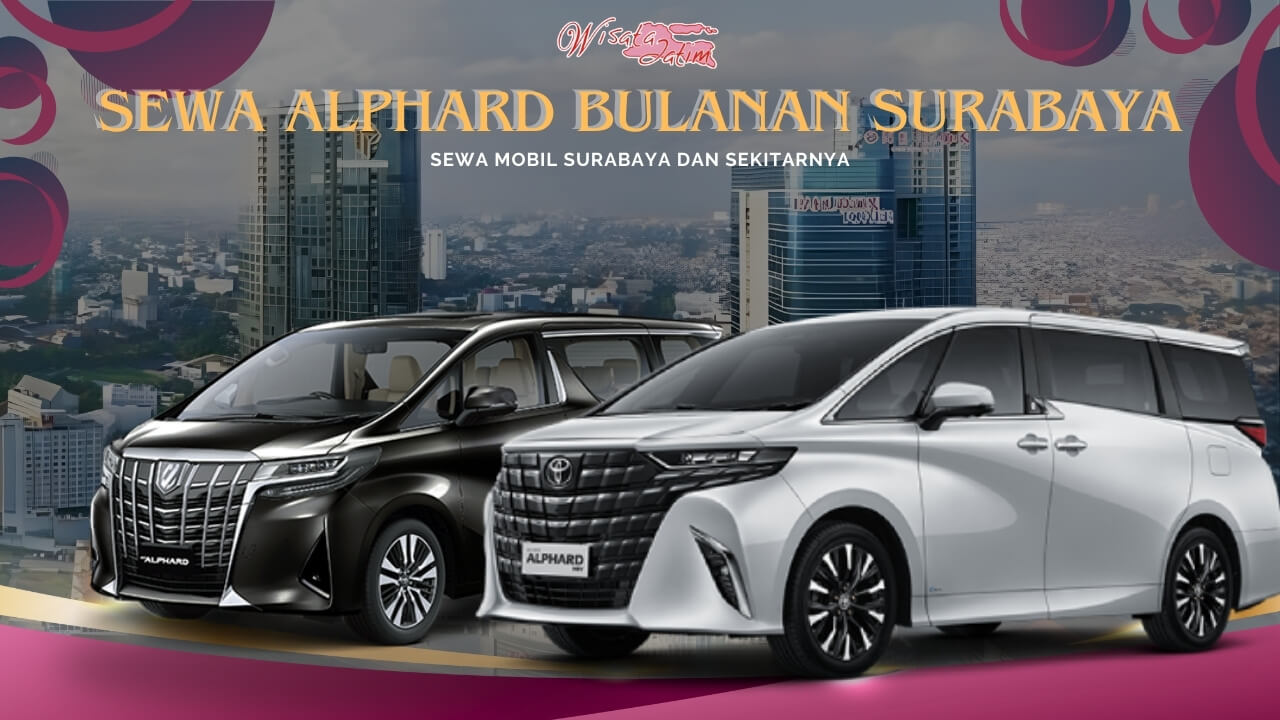 Sewa Alphard Bulanan Surabaya Tunjungan Plaza