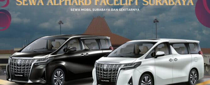Sewa Alphard Facelift Surabaya Bandara Juanda, Sewa Alphard Bulanan Surabaya, sewa Alphard Harian Surabaya, Sewa Alphard Tahunan Surabaya, sewa Alphard Hybrid, sewa Alphard Facelift