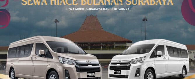 Sewa Hiace Bulanan Surabaya Bandara Juanda