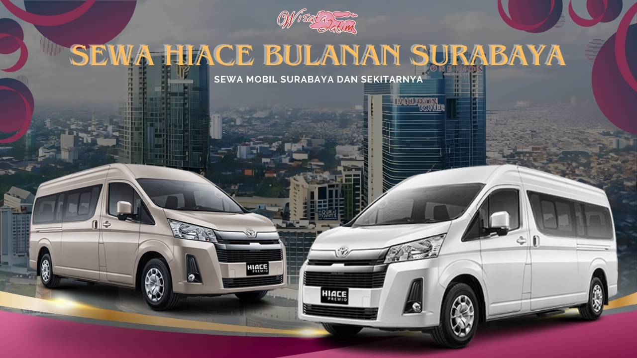 Sewa Hiace Bulanan Surabaya Tunjungan Plaza