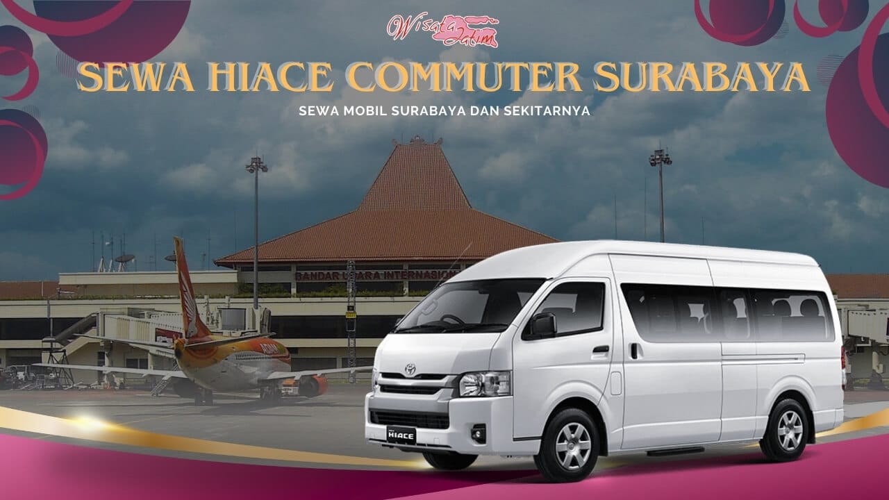 Sewa Hiace Commuter Surabaya Bandara Juanda