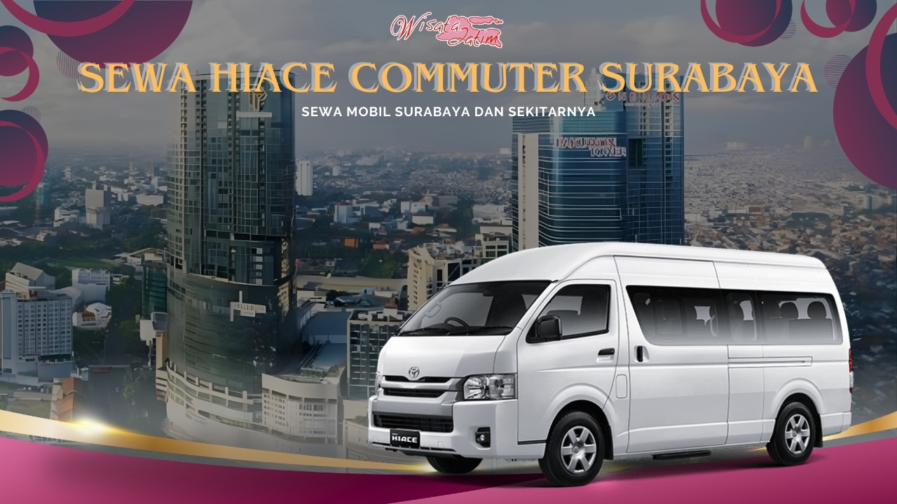 Sewa Hiace Commuter Surabaya Tunjungan Plaza