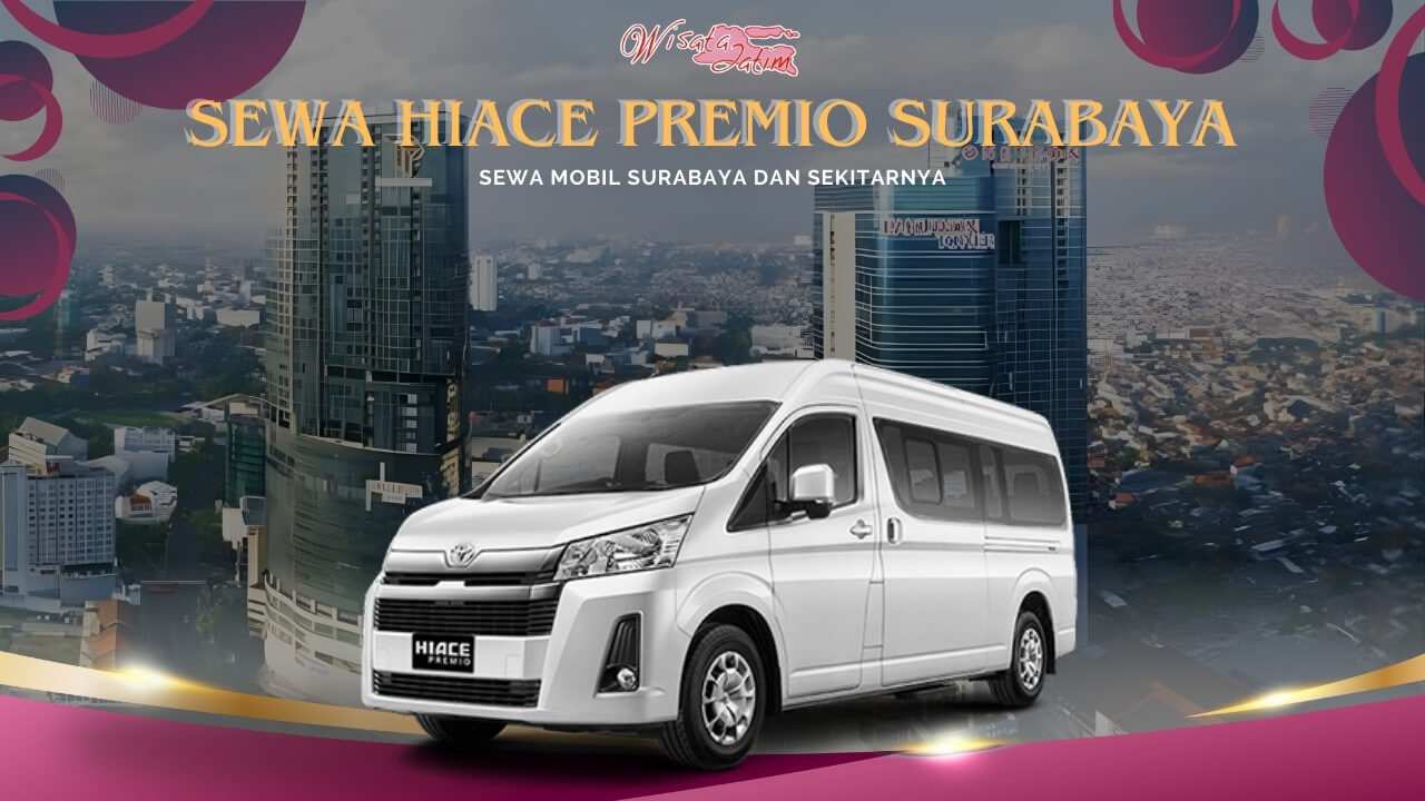 Sewa Hiace Premio Surabaya Tunjungan Plaza