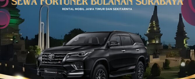 Sewa Fortuner Bulanan Surabaya Gresik