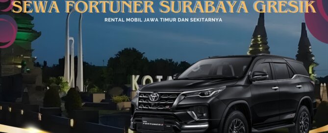 Sewa Fortuner Surabaya Gresik