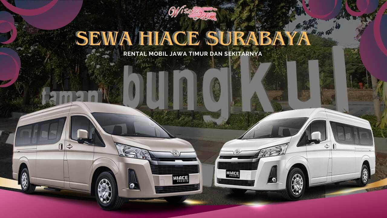 Sewa Hiace Surabaya Dekat Taman Bungkul
